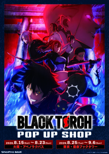 TVアニメ『BLACK TORCH』POP UP SHOP （ShoPro Mall 出張所）